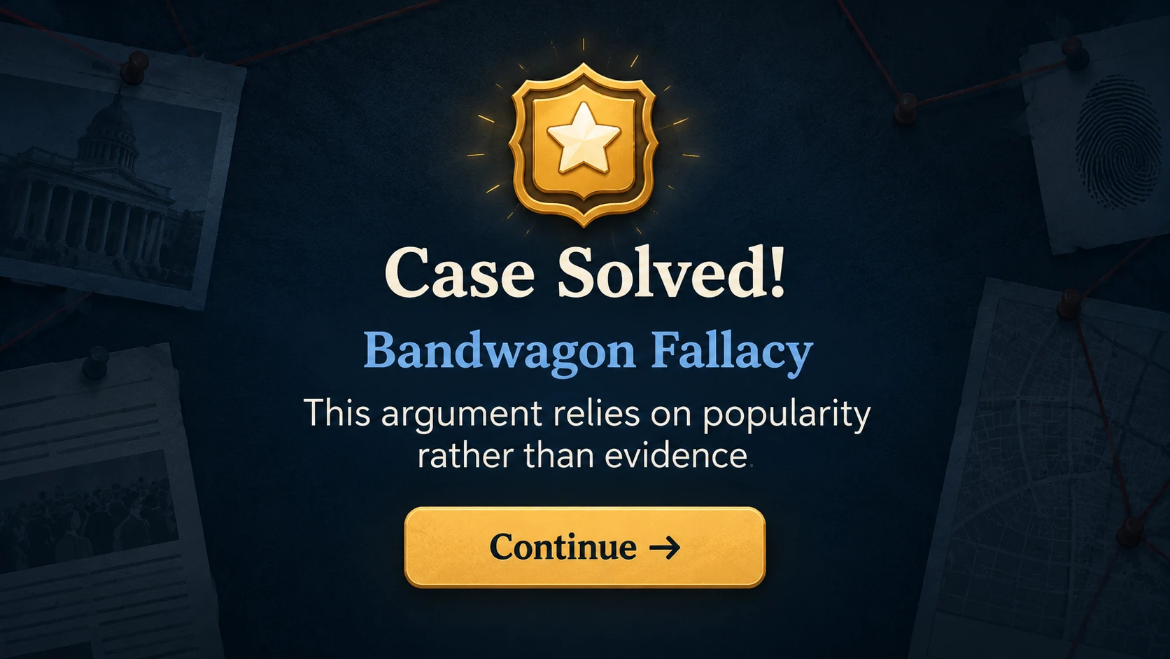 A Case Solved screen with a detective badge naming the Bandwagon Fallacy.